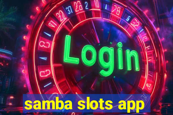 samba slots app