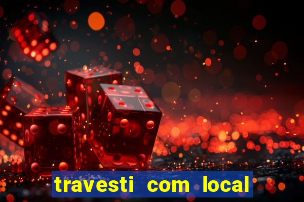 travesti com local baixada fluminense