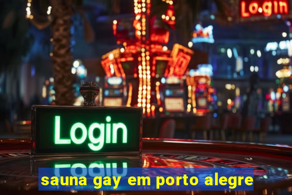 sauna gay em porto alegre