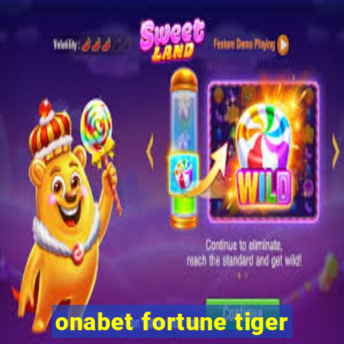 onabet fortune tiger