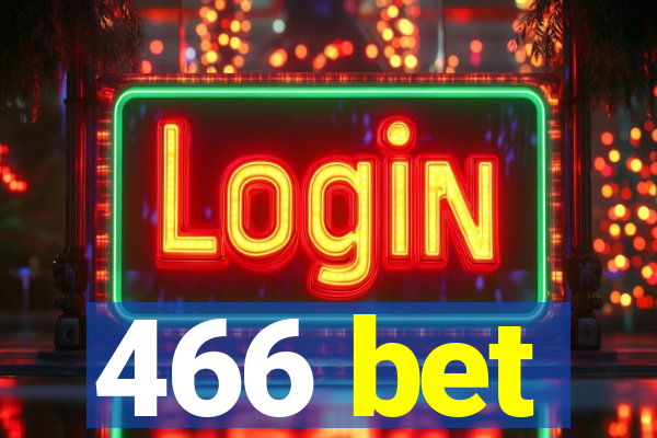 466 bet