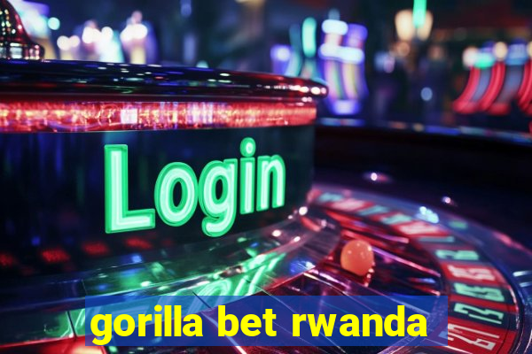 gorilla bet rwanda