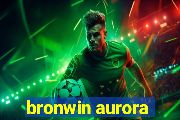 bronwin aurora