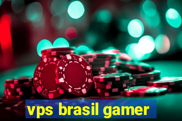 vps brasil gamer