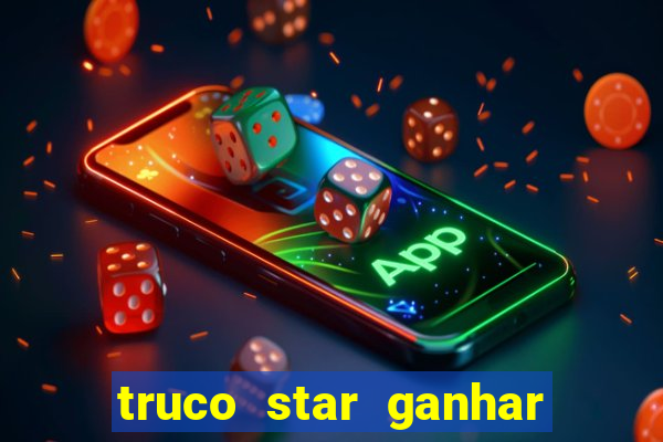 truco star ganhar dinheiro pix