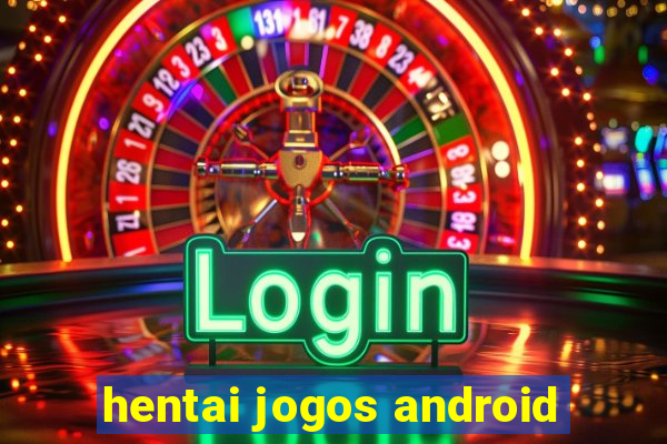 hentai jogos android