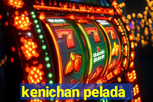 kenichan pelada