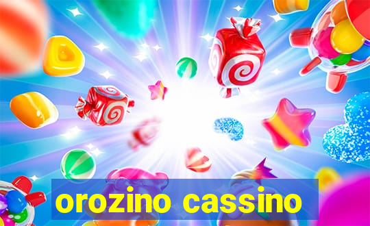 orozino cassino