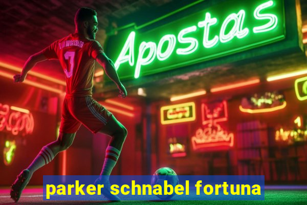 parker schnabel fortuna