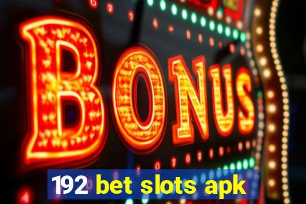 192 bet slots apk