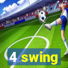 4 swing