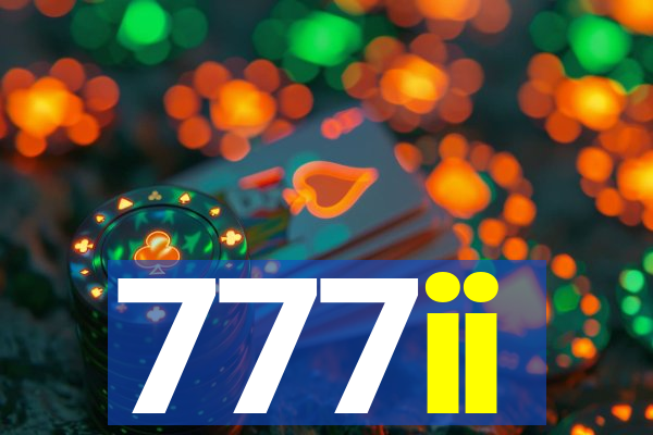 777ii