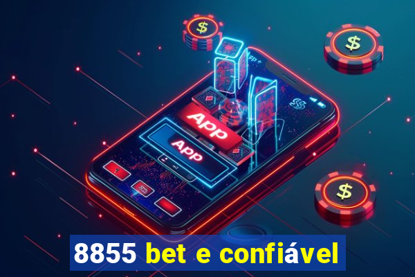 8855 bet e confiável