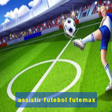 assistir futebol futemax