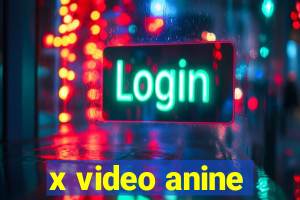 x video anine