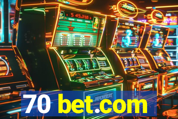 70 bet.com