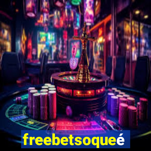 freebetsoqueé