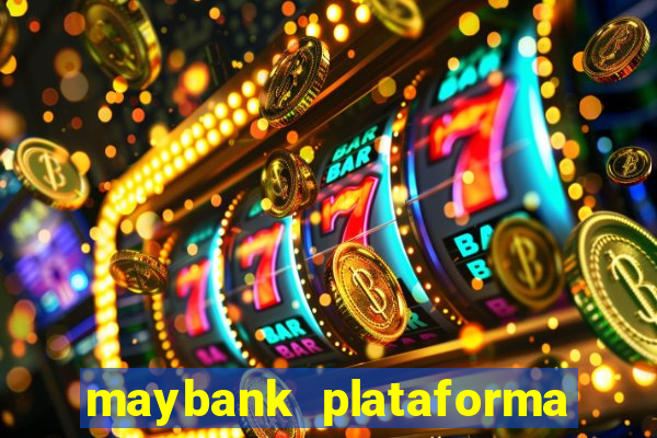 maybank plataforma de jogos