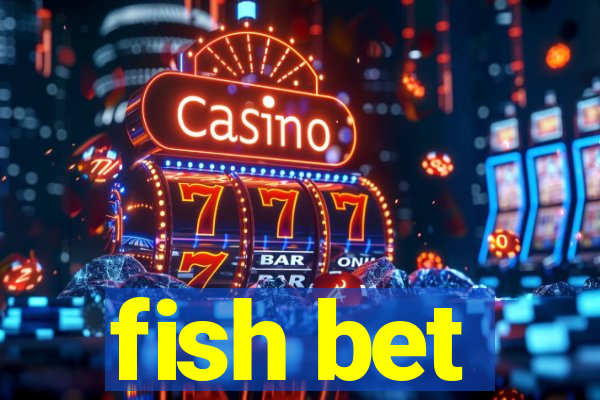 fish bet