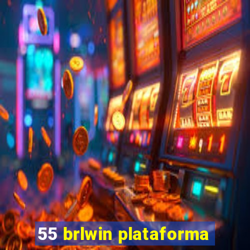 55 brlwin plataforma