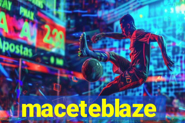 maceteblaze