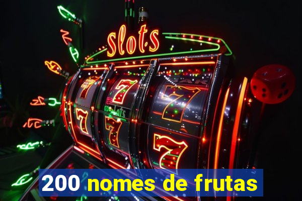 200 nomes de frutas