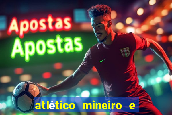 atlético mineiro e botafogo futemax