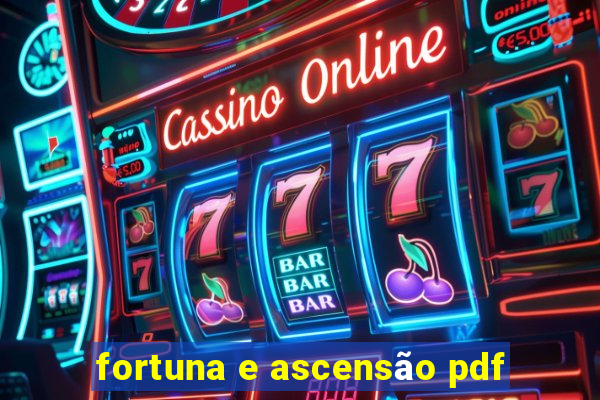 fortuna e ascensão pdf