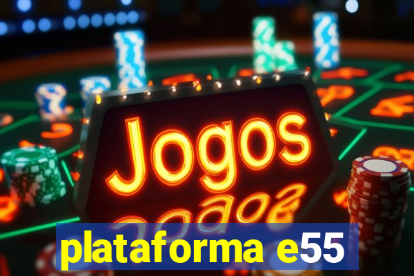 plataforma e55