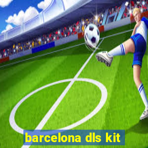 barcelona dls kit