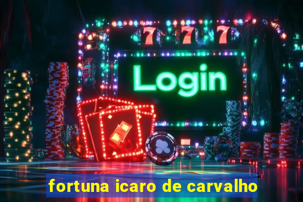 fortuna icaro de carvalho