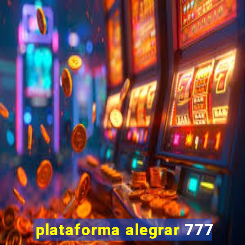 plataforma alegrar 777