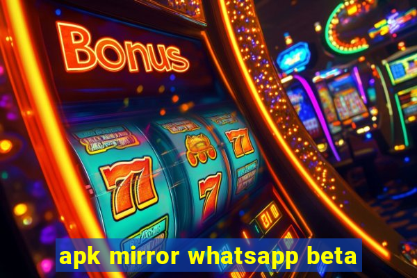 apk mirror whatsapp beta