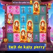 twit de katy perry