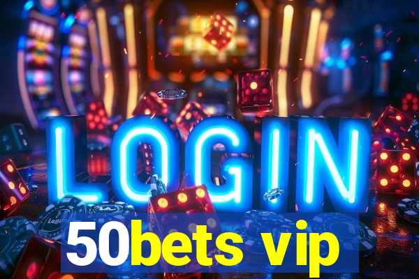 50bets vip