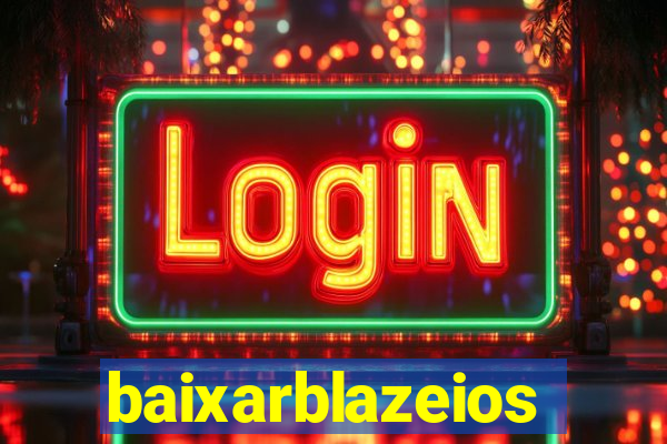 baixarblazeios