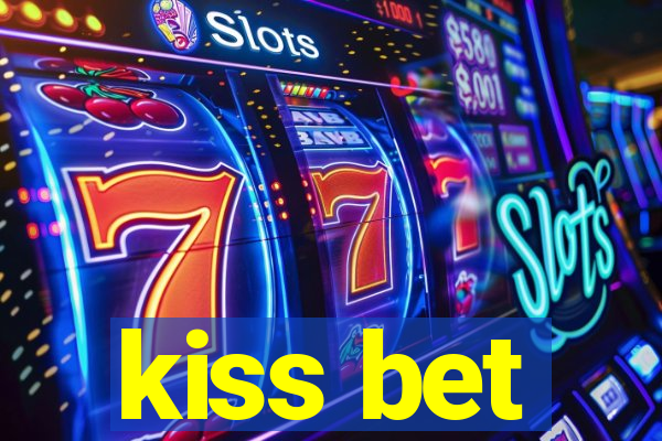 kiss bet