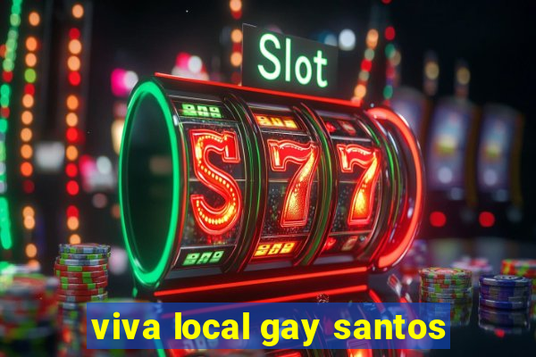 viva local gay santos