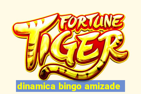 dinamica bingo amizade