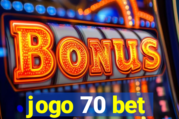 jogo 70 bet