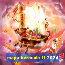 mapa bermuda ff 2024