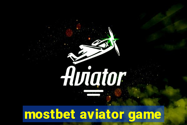 mostbet aviator game