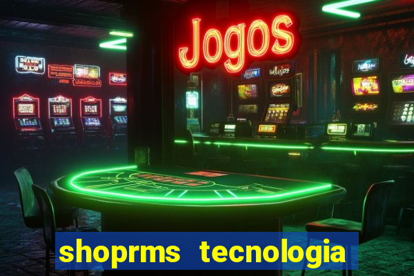 shoprms tecnologia e servicos ltda jogos online