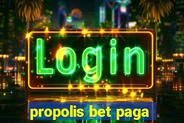 propolis bet paga