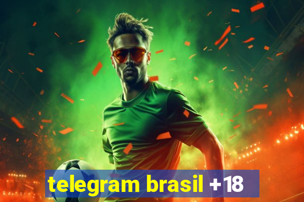 telegram brasil +18