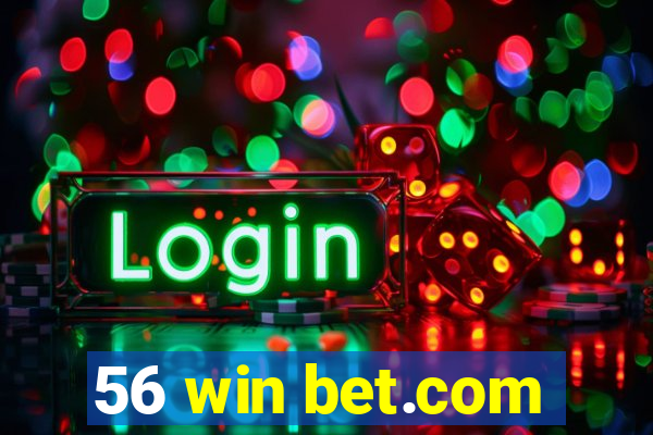 56 win bet.com