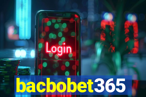 bacbobet365