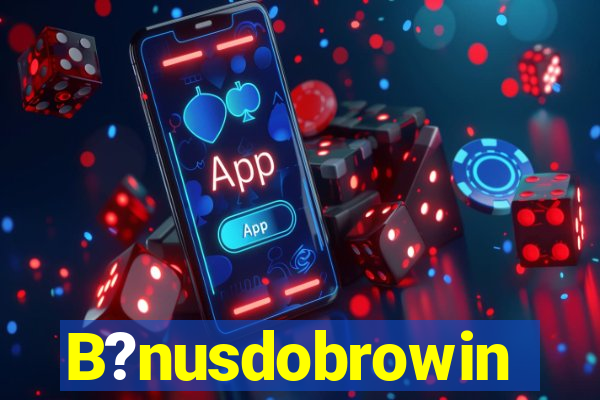 B?nusdobrowin