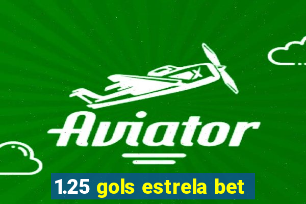 1.25 gols estrela bet