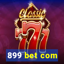 899 bet com